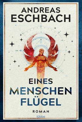 Eines Menschen Flügel ~ Andreas Eschbach ~  9783404209767