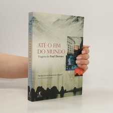 Até o Fim do Mundo  |  Paul Theroux