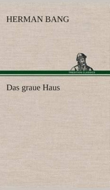 Das graue Haus by Herman Bang (Hardback Book)