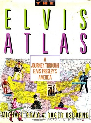 The Elvis Atlas: A Journey Through Elvis Presley's America (Henry Holt Refer...