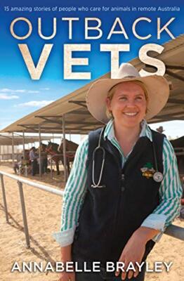 Outback Vets by Brayley Annabelle Veterinary Science Practice Oz Bush Softcover