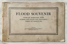 Flood Souvenir: Views of Hamilton, Ohio During and After the Disastrous Flood...