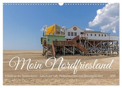Moin Nordfriesland - Urlaub an der Nordseeküste (Wandkalender 2026 DIN A3 quer),