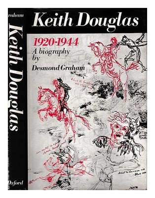 Graham, Desmond (1940 Keith Douglas 1920-1944 : Eine Biografie / Von Graha