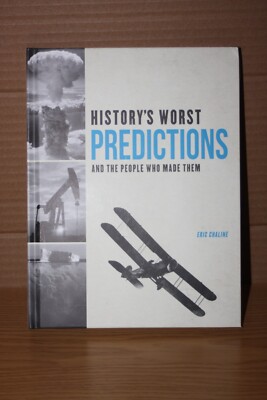 History's Worst Predictions And The People Who Made Them  New Book Eric Chaline