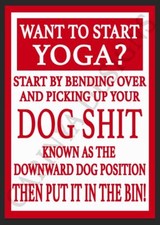 Start yoga bend over & pick up your dog poo dirt mess metal sign plaque tin