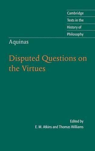 Thomas Aquinas: Disputed Questions on the Virtues (Cambridge