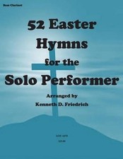 52 Easter Hyms for the Solo Performer-bass clarinet version by Kenneth Friedrich