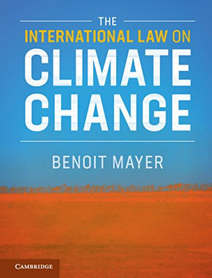 The International Law on Climate Change - Mayer, Benoit