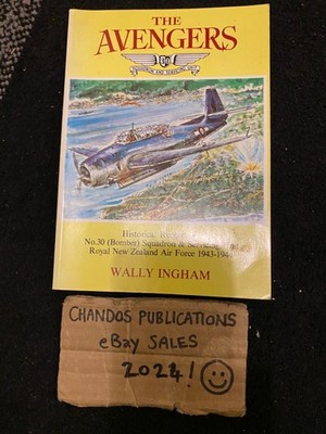 The Avengers: Historical Record No. 30 (Bomber) Squadron & Servicing Unit RNZAF
