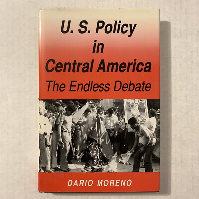 US Policy In Central America The Endless Debate Dario Moreno Hardcover Book DJ