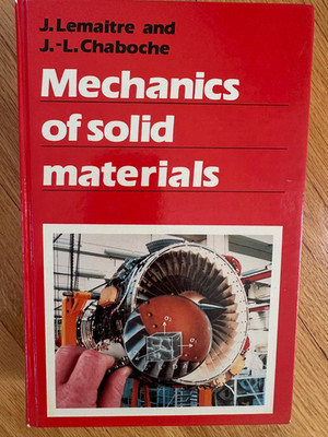 Mechanics of solid materials LeMaitre & Chaboche Cambridge Univ Press