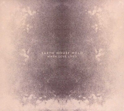 Earth House Hold - When Love Lived [New CD]