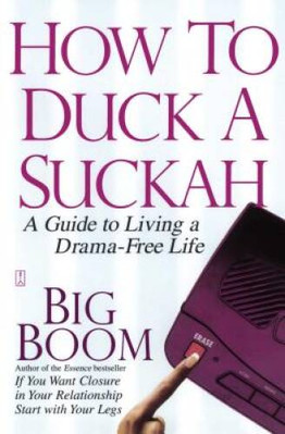 How to Duck a Suckah: A Guide to Living a Drama-Free Life - Paperback - GOOD