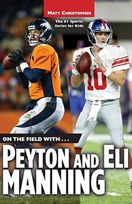 On the Field With Peyton and Eli Ma..., Christopher, Ma