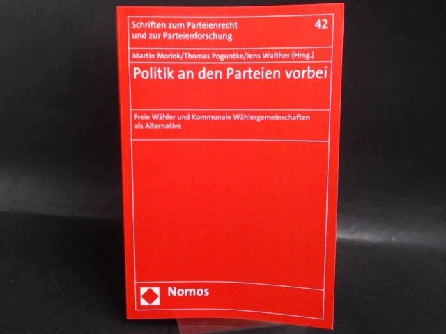 Politik an den Parteien vorbei. Freie Wähler und kommunale Wählergemeinschaften - Morlok, Martin (Hg.)