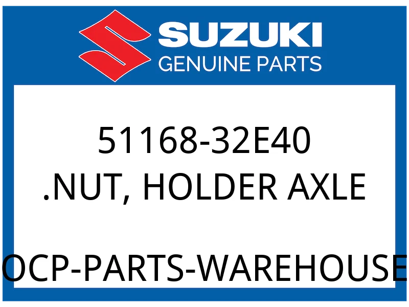 Suzuki OEM Part 51168-32E40 .NUT,HOLDER,AXLE