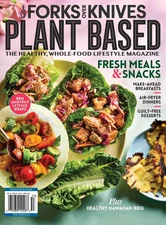 FORKS OVER KNIVES MAGAZINE | SUMMER 2025 | PLANT BASED | FRESH MEALS & SNACKS