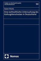 Eine Rechtsethische Untersuchung Des KulturgüTerschutzes In Deutschland, Ru ...