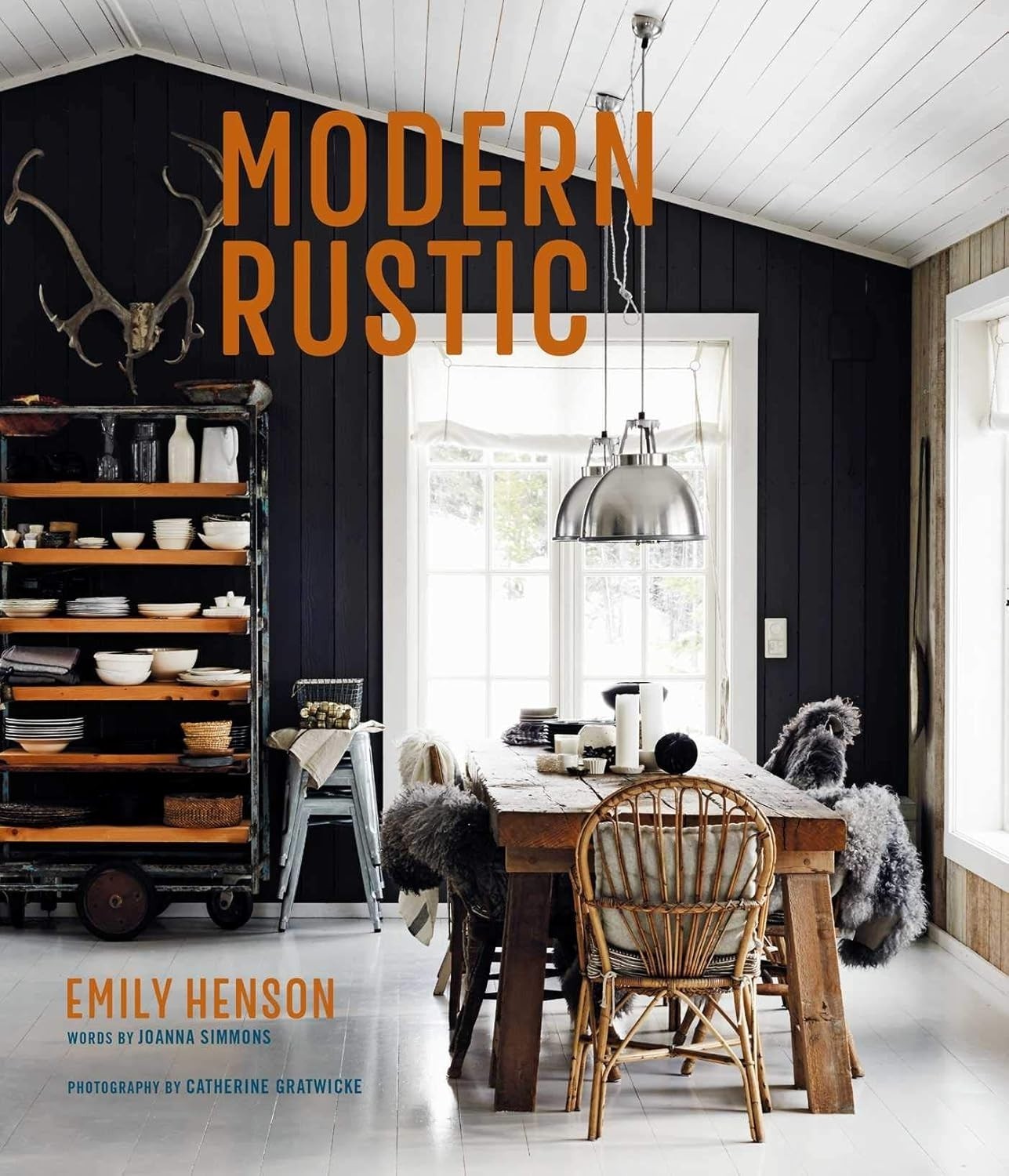 Modern Rustic: Relaxed Rooms For Easy Living - Emily Henson (Hardcover, 2021)
