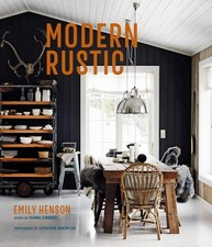 Modern Rustic: Relaxed Rooms For Easy Living - Emily Henson (Hardcover, 2021)