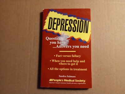 Depression : Questions You Have... Answers You Need by Sandra Salmans (1995,...