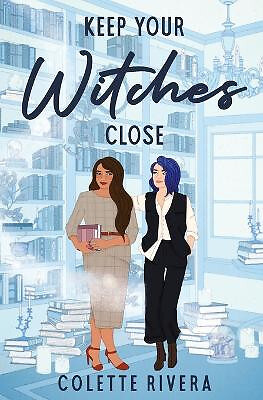 Keep Your Witches Close By Colette Rivera - New Copy - 9781991187918