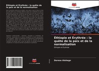 Derese Alehegn | ÉThiopie Et ÉRythréE : La QuêTe De La Paix Et De La...