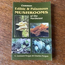 Common Edible and Poisonous Mushrooms of the Northeast, Paperback by Fergus, ...