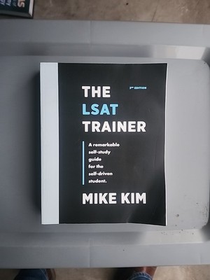 LSAT Trainer : A Remarkable Self-Study Guide for the Self-Driven Student by Mike