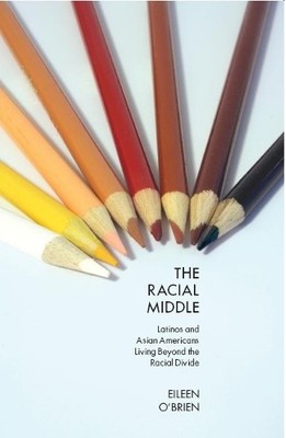 Eileen O Brien The Racial Middle (Paperback)