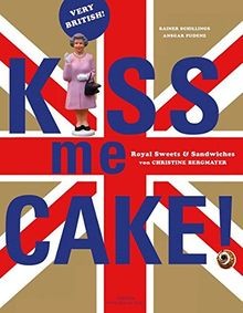 Kiss me Cake: Very British! von Schillings, Rainer,... | Buch | Zustand sehr gut