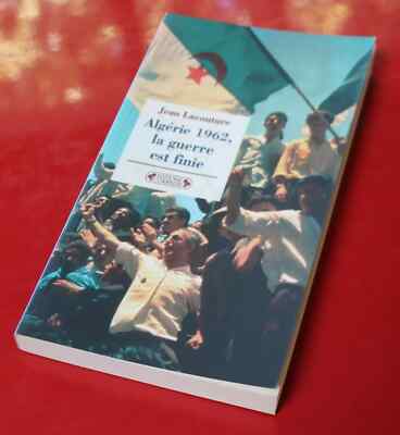 2002 - Envoi auteur : Jean Lacouture ''Algérie 1962, la guerre est finie'' TBE