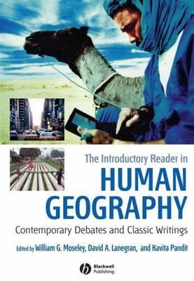 The Introductory Reader in Human Geography: Contemporary Debates and Classic Wri