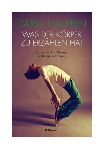 Was Der Körper Zu Erzählen Hat Von Daria Halprin