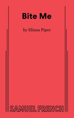Bite Me by Eliana Pipes [Paperback]