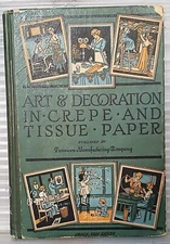 1917 Dennison ART & DECORATION CREPE TISSUE PAPER Hardcover HC w/ color Samples