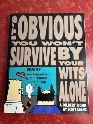 It's Obvious You Won't Survive By Your Wits Alone : Dilbert Book 1995 Paperback