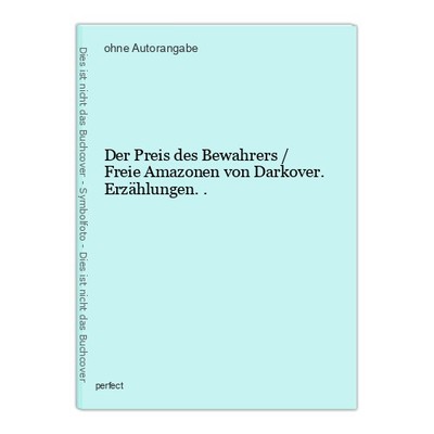 Der Preis des Bewahrers / Freie Amazonen von Darkover. Erzählungen..
