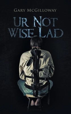 Gary McGilloway | Ur Not Wise Lad | Taschenbuch | Englisch (2019)