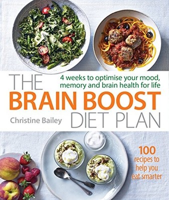 The Brain Boost Diet Plan: 4 weeks to optimise your mood, memory and brain healt