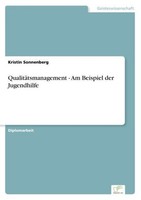 QualitäTsmanagement - Am Beispiel Der Jugendhilfe Kristin Sonnenberg