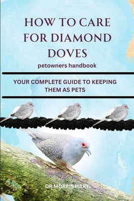 Morris Hart How to Care for Diamond Doves (Taschenbuch) (US IMPORT)