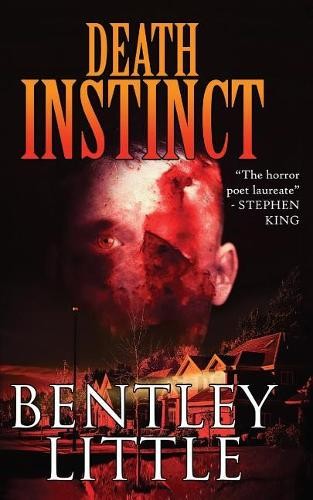 Bentley Little Death Instinct (Paperback)