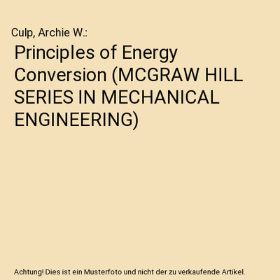 Principles of Energy Conversion [MCGRAW HILL SERIES IN MECHANICAL ENGINEERING], 