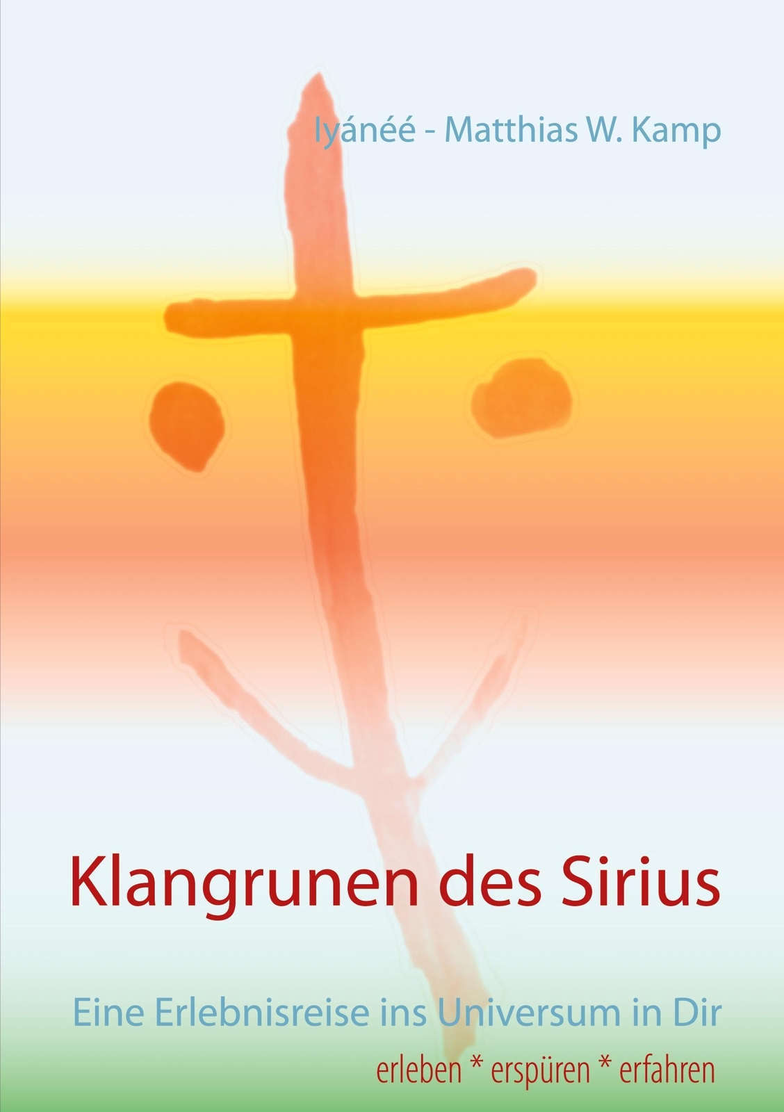 Thumbnail - Iyánéé - Matthias W. Kamp | Klangrunen Des Sirius | Taschenbuch |