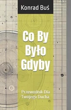 Co By Bylo Gdyby by Konrad Bus Paperback Book