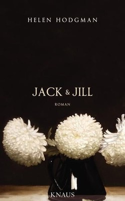 Jack und Jill: Roman Roman Hodgman, Helen und Anne Rademacher: