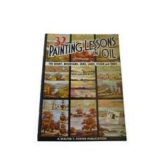 Walter T Foster 32 Painting Lessons in Oil Bela Jan Bodo 52013