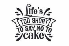 Life's too Short Love Cake Wall Quote Laptop Car Bumper Vinyl Decal Sticker
